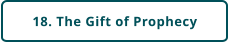18. The Gift of Prophecy