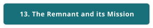13. The Remnant and its Mission