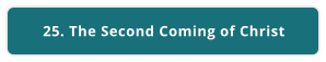 25. The Second Coming of Christ