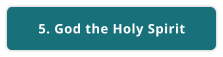 5. God the Holy Spirit