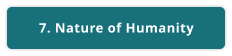 7. Nature of Humanity
