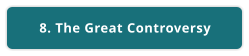 8. The Great Controversy