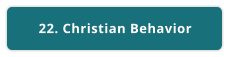 22. Christian Behavior